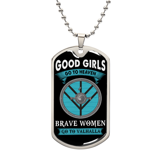 GOOD GIRLS GO TO HEAVEN, BRAVE WOMEN GO TO VALHALLA - PREMIUM TAG BALL CHAIN - Anniversary Gift For Wife - Wife Gift From Husband