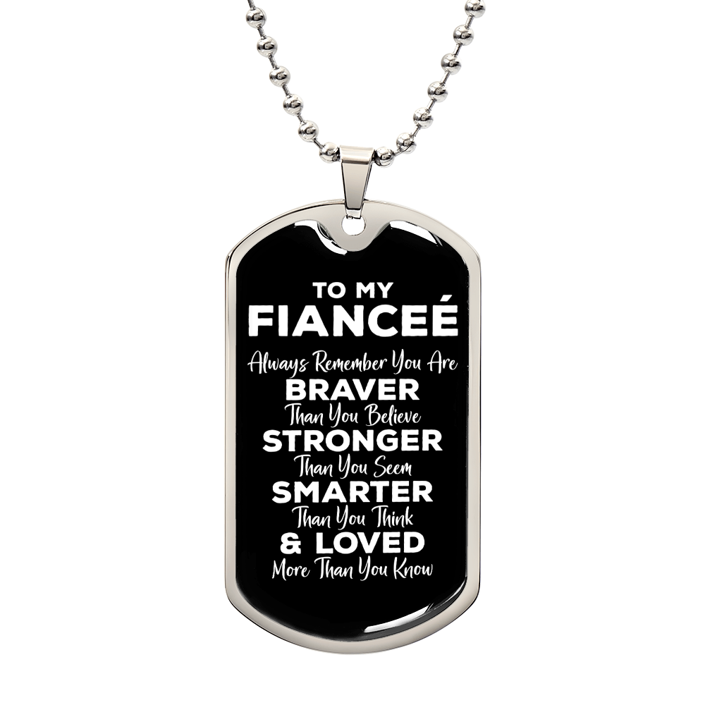 To My Fiancee Dog Tag Keychain, Always Remember You Are Braver, Motivational Graduation Gift, Future Wife Birthday Christmas Gift, To My Future Wife Luxury Dog Tag Necklace, Valentines, Wedding Anniversary Romantic Gifts for Her