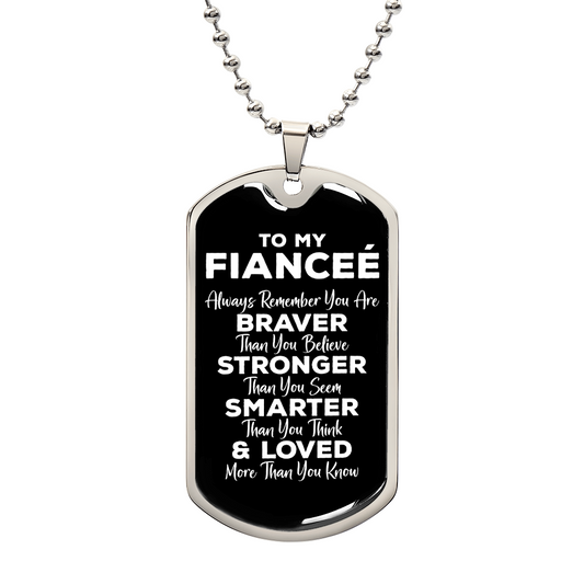 To My Fiancee Dog Tag Keychain, Always Remember You Are Braver, Motivational Graduation Gift, Future Wife Birthday Christmas Gift, To My Future Wife Luxury Dog Tag Necklace, Valentines, Wedding Anniversary Romantic Gifts for Her