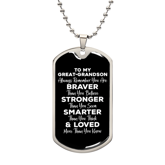 To My Great-Grandson Dog Tag Necklace, Always Remember You Are Braver, Motivational Graduation Gift, Great-Grandson Birthday Gift, Motivational Encouragement Dogtags Jewelry, Braver Stronger Smarter & Loved More THan You Know