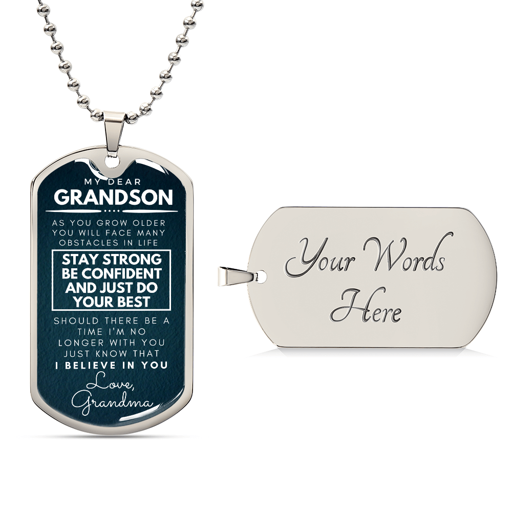 To My Grandson from Grandma Inspirational Necklace Dog Tag Pendant Necklace Stay Strong Be confident And Just Do Your Best Motivational Encouragement Dogtags Jewelry Birthday Graduation Gifts Love Grandma
