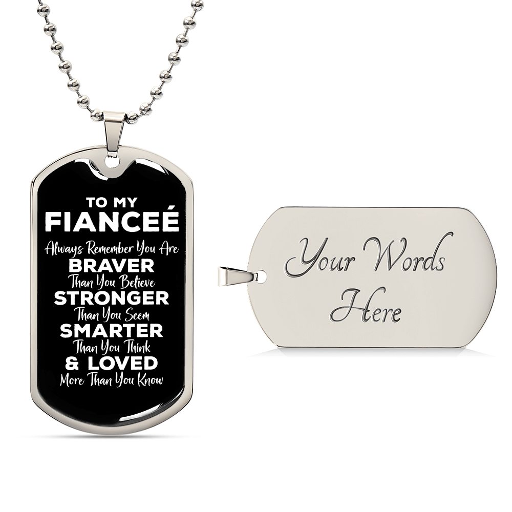To My Fiancee Dog Tag Keychain, Always Remember You Are Braver, Motivational Graduation Gift, Future Wife Birthday Christmas Gift, To My Future Wife Luxury Dog Tag Necklace, Valentines, Wedding Anniversary Romantic Gifts for Her
