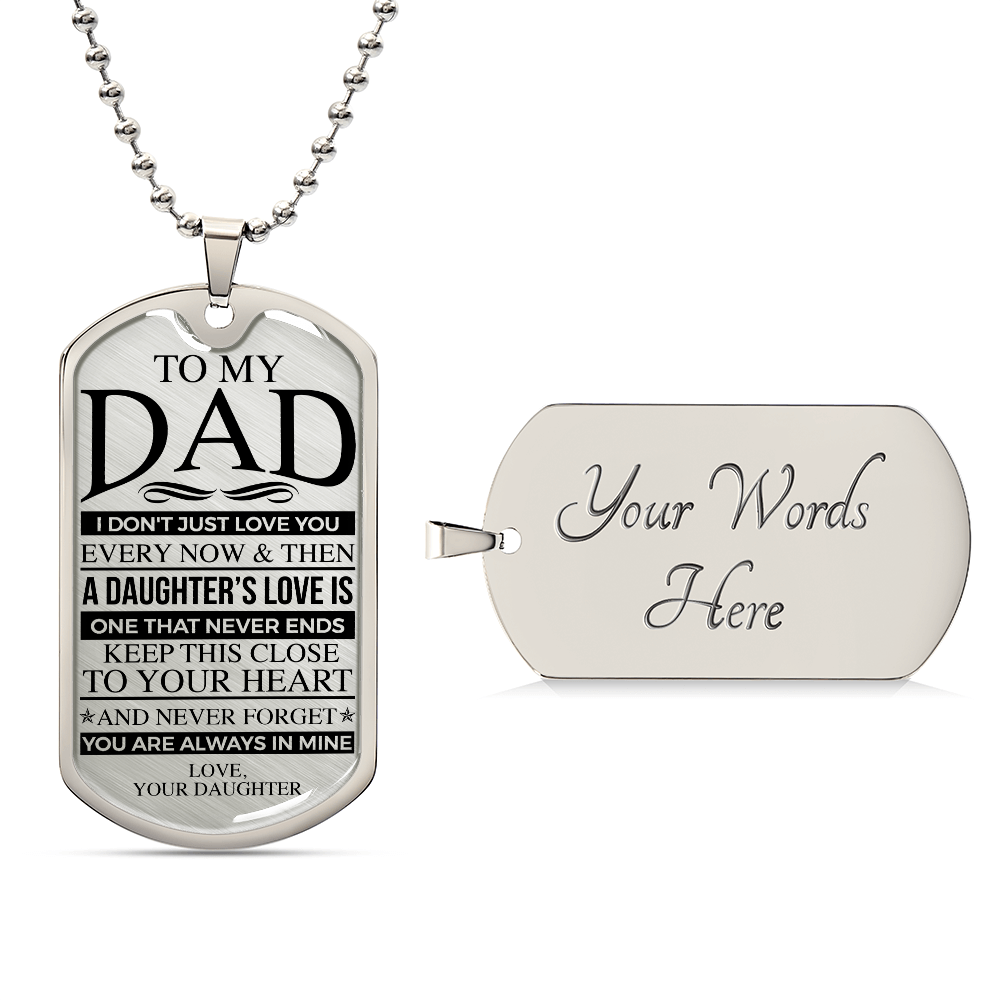 To My Dad A Daughter's Love is One That Never Ends, Love Your Daughter, Fathers Day Luxury Dog Tag Necklace Gifts for Daddy, Father's Day Gifts for Dad from Daughter, Birthday Christmas Gift Ideas