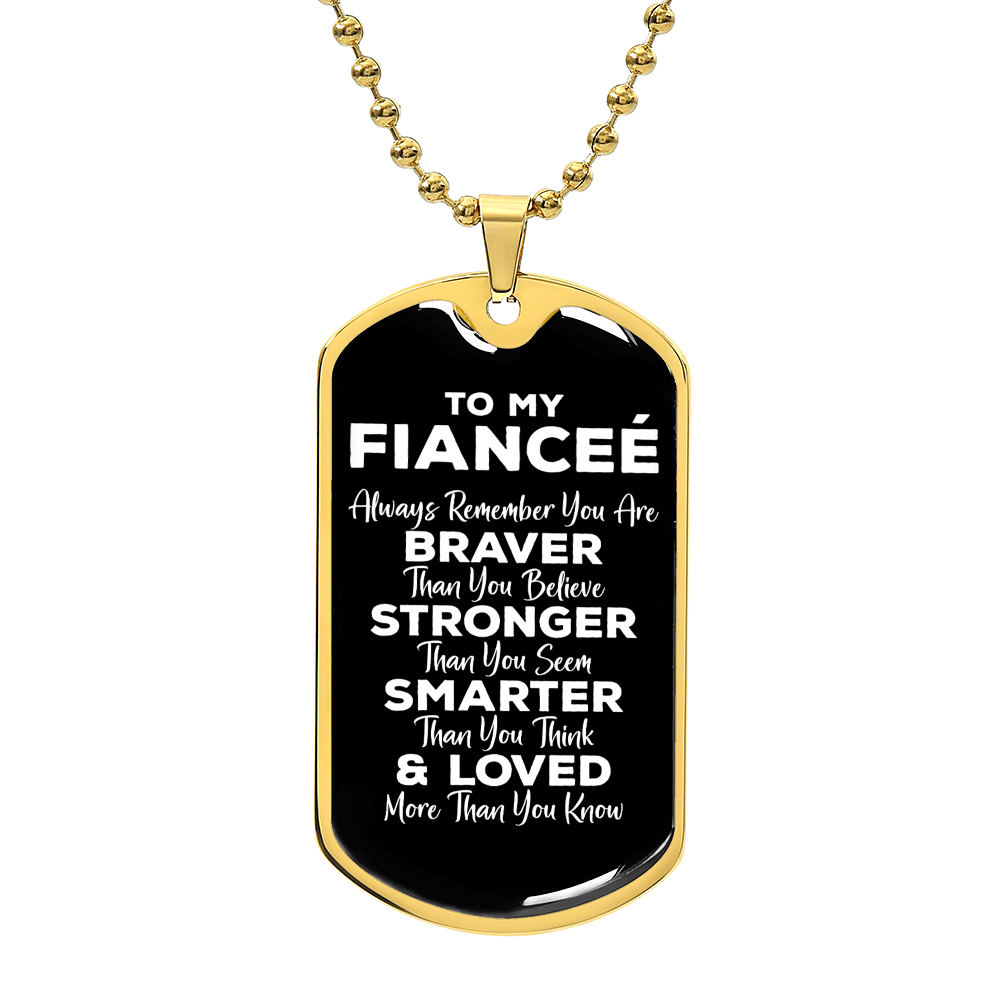 To My Fiancee Dog Tag Keychain, Always Remember You Are Braver, Motivational Graduation Gift, Future Wife Birthday Christmas Gift, To My Future Wife Luxury Dog Tag Necklace, Valentines, Wedding Anniversary Romantic Gifts for Her