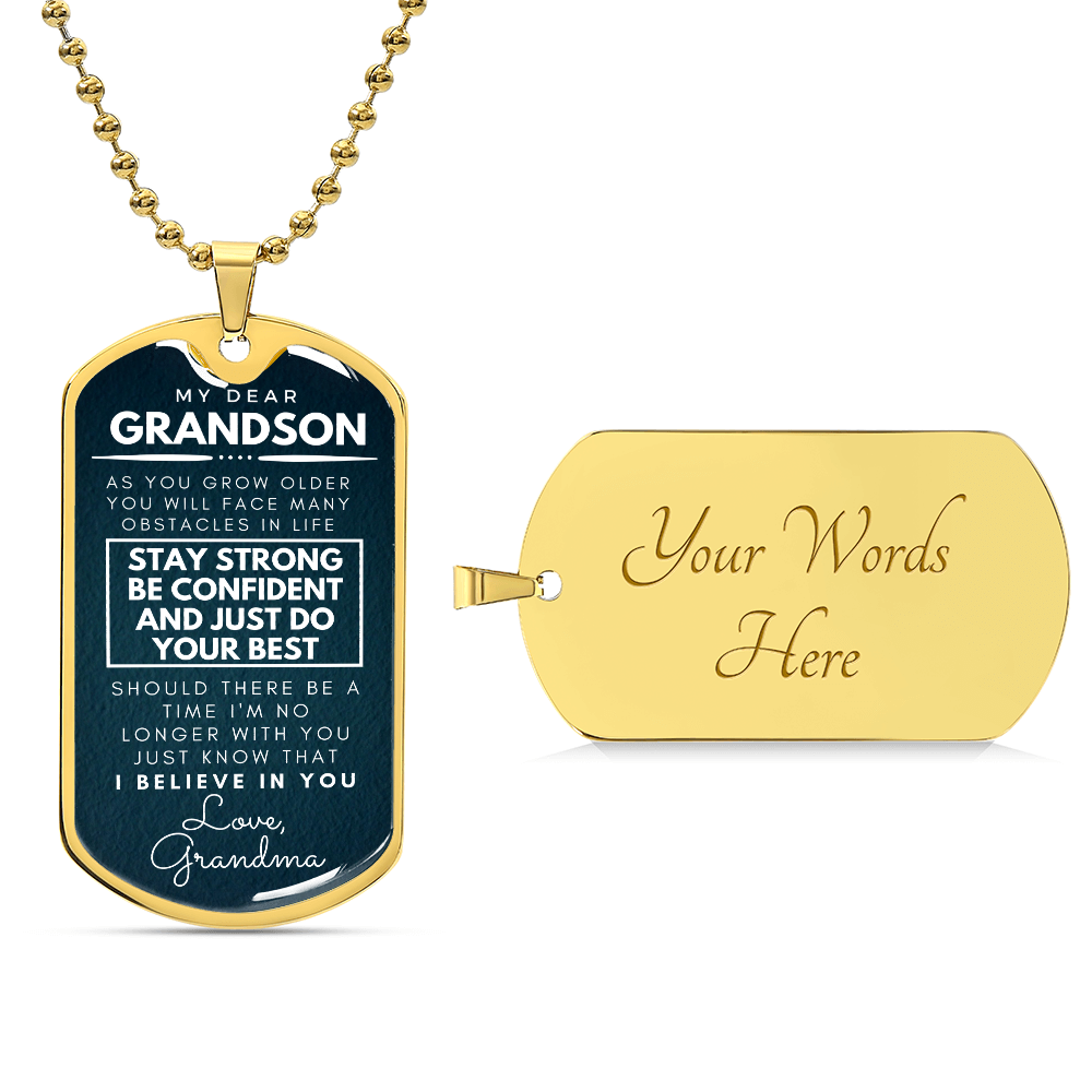 To My Grandson from Grandma Inspirational Necklace Dog Tag Pendant Necklace Stay Strong Be confident And Just Do Your Best Motivational Encouragement Dogtags Jewelry Birthday Graduation Gifts Love Grandma