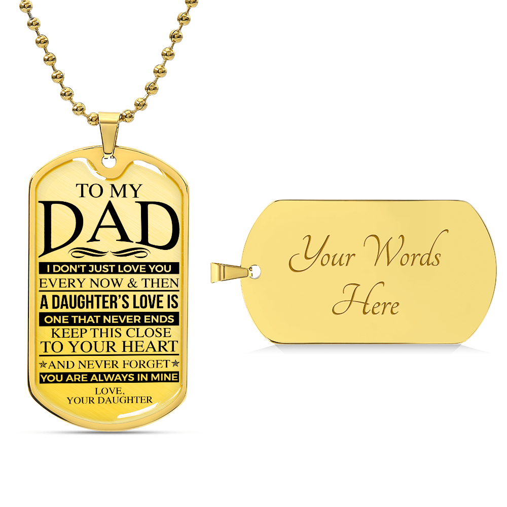 To My Dad A Daughter's Love is One That Never Ends, Love Your Daughter, Fathers Day Luxury Dog Tag Necklace Gifts for Daddy, Father's Day Gifts for Dad from Daughter, Birthday Christmas Gift Ideas