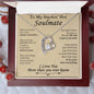 To My Smokin' Hot Soulmate - Gift For Your Soulmate - The One I Want To Be With - To My Soulmate Necklace For Women - To My Wife Necklace With Message Card