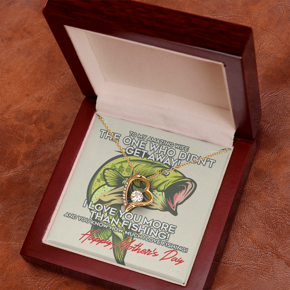 To My Amazing Wife I Love You More Than Fishing! Happy Mother's Day Forever Love Necklace, Gift For Wifey