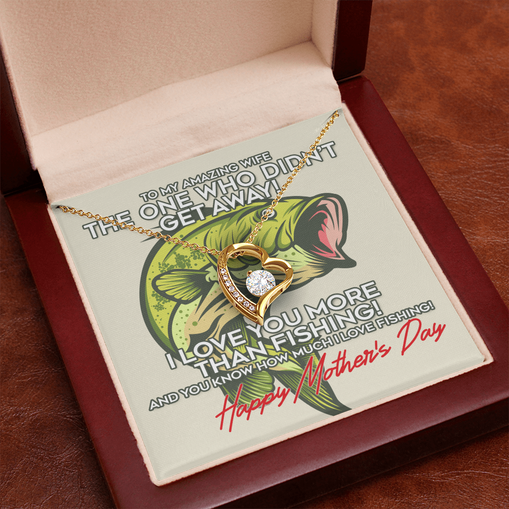 To My Amazing Wife I Love You More Than Fishing! Happy Mother's Day Forever Love Necklace, Gift For Wifey