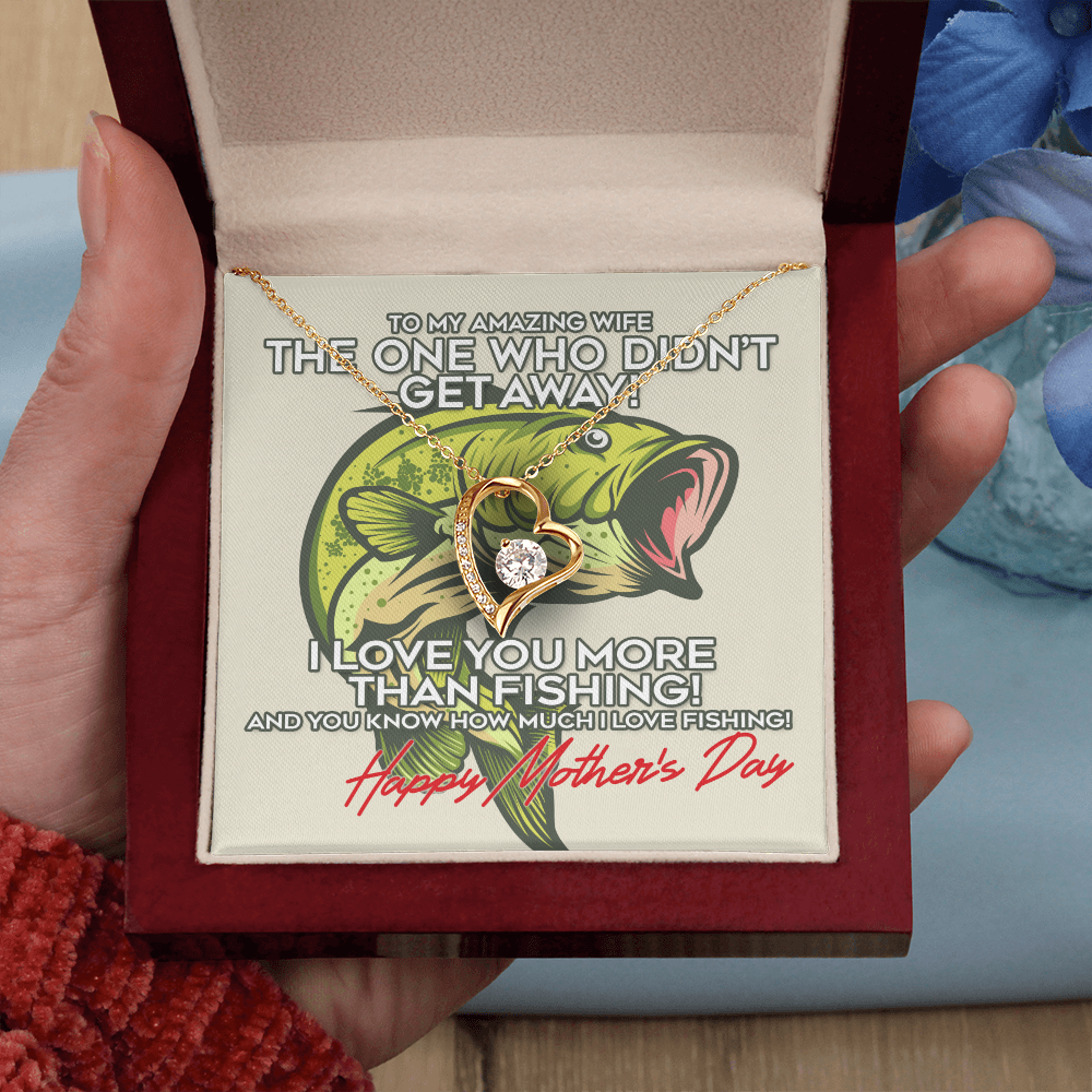 To My Amazing Wife I Love You More Than Fishing! Happy Mother's Day Forever Love Necklace, Gift For Wifey