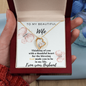 Gift for Wife From Husband - To My Beautiful Wife - Love From Your Husband - wife gift from  future husband - Anniversary Gift For Wife - Wife Birthday Surprise - Neckless Gift with sweet message - Romantic Gift for her
