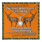 Hunting Lover Gifts - The one who didn't get away! I love you more than hunting! - To My Wife Necklace With Message Card - Romantic Hunting message gift for her - sweet Neckless for Mother's day