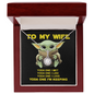 YODA ONE - MY WIFE - ELEGANT NECKLACE - To My Wife Yoda One I Met - To My Queen - To My Wife Necklace Anniversary Gift For Wife - Diamond Necklace for soulmate