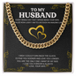 To My Husband Every Single Day That I Spend Being Your Wife, I Realize How Luckey I Am To Live Such An Amazing Life, love you longer, Cuban Link Chain Necklace, Gifts For Men, Men Necklace Jewelry For Birthday Christmas Valentines Day, Gifts For Him