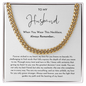 To My Husband When You Wear This Necklace, Always Remember I Love You, Best Dad Son Brother Grandson Grandpa Boyfriend Husband Best Gift Ever, Birthday Valentine Christmas Father's Day Gifts, Chain For Him Husband from Wife