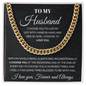 To my Husband, I Love Y ou Forever And Always, I choose you to live my life with, Cuban Link Chain Necklace, Gifts For Men, Men Necklace Jewelry For Birthday Christmas Valentines Day, Gifts For Him