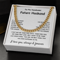To My Handsome Future Husband, Cuban Link Chain Engagement Gift Ideas, Birthday Gift, Valentine's Day Gift, Christmas Gifts Idea, Romantic Gift, Unique Husband Gifts
