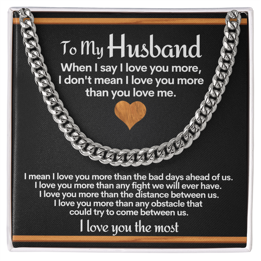 To Husband Cuban Link Chain Necklace With I Love You More Message Card, Meaningful Gift for Him, Romantic Gift for Boyfriend, I Love My Husband, Unique Husband Gifts, Gift For Husband Birthday Christmas Wedding Day, Chain For Him Husband from Wife