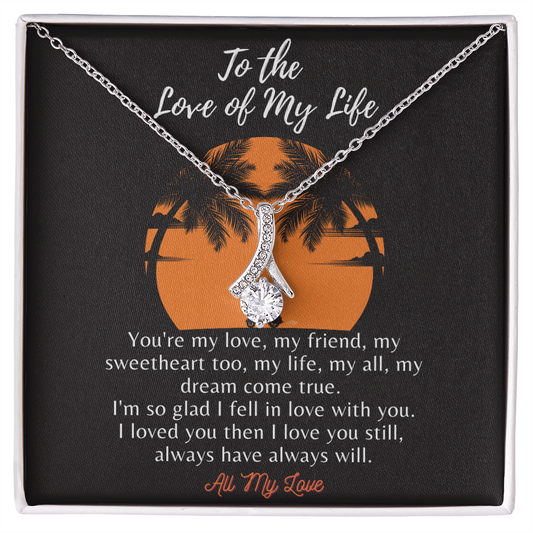 To The Love of My Life - Love-Knot - All My Love - Anniversary Gift For Wife - Engagement Gift- Gift For Women - Birthday Gift To My Wife Necklace - Husband Gift For Wife - My Future Wife