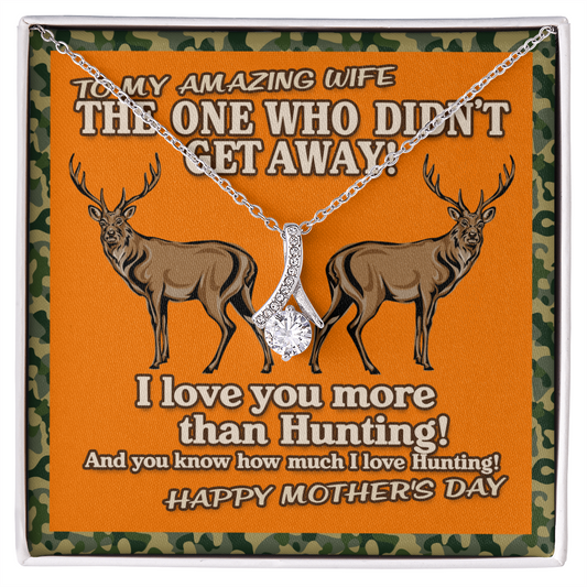 Hunting Lover Gifts - The one who didn't get away! I love you more than hunting! - Soulmate Gift  - To My Wife Necklace From Husband - Personalizes Jewelry - Best Gift for Mother's Day - Romactic message for wifey