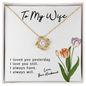 To My Wife - I Loved you yesterday - I Love You Still - I Always Have - I Always Will - To My Wife Necklace - Husband Gift For Wife - My Future Wife - Handmade Jewelry for wife - Best Gift for her Birthday