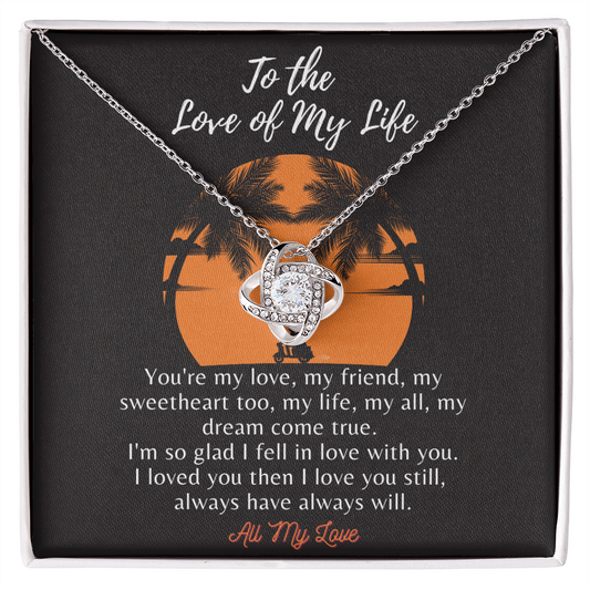 To The Love of My Life - Love-Knot - All My Love - To My Soulmate Necklace For Women - Necklace For Wife From Husband - Couple Necklace Set