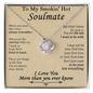 To My Smokin' Hot Soulmate - Gift For Your Soulmate - The One I Want To Be With - To My Wife Necklace With Message Card - To My Wife Necklace From Husband