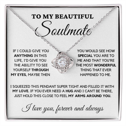 To My Beautiful Soulmate I Love You Forever And Always, My Eyes, Necklace, Gift for Wife, Girlfriend, Fiance, Annviersary Gift, Valentine's Day Present, From Husband Necklace Love Knot