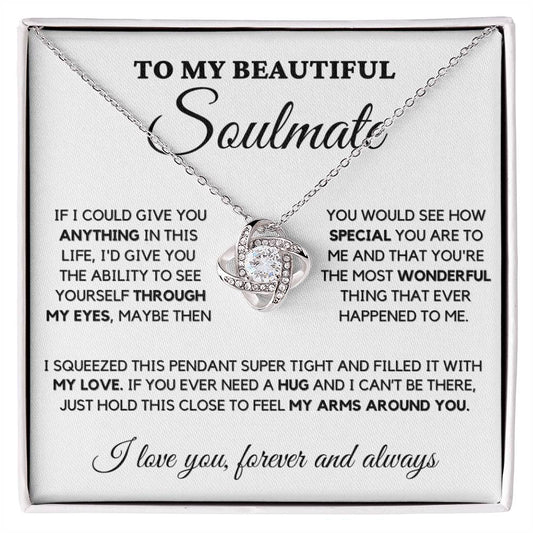 To My Beautiful Soulmate I Love You Forever And Always, My Eyes, Necklace, Gift for Wife, Girlfriend, Fiance, Annviersary Gift, Valentine's Day Present, From Husband Necklace Love Knot