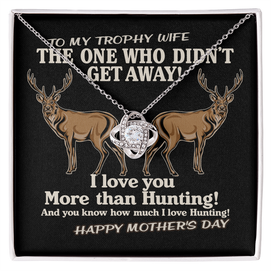I Love You More Than Hunting - To My Trophy Wife - To My Wife Necklace With Message Card - To Wife Necklace - Gift for Wife - Mother's Day Gift - Soulmate Gift - Romantic Neckless gift for soulmate