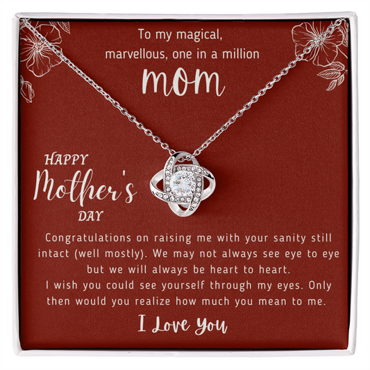 Perfect Gift For Mother - Love Knot Necklace - Happy Mothers Day Gifts - I Love YouTo My Magical Marvellous One in a Million Mom