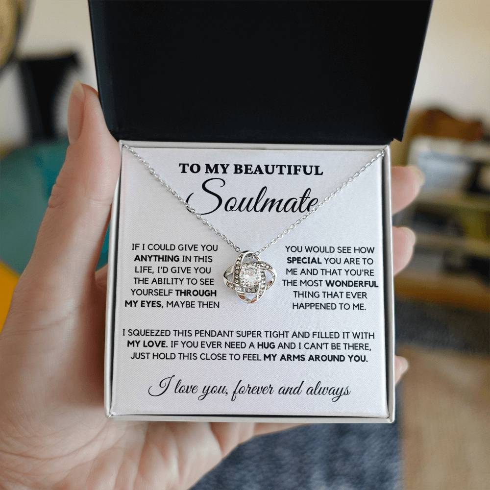 To My Beautiful Soulmate I Love You Forever And Always, My Eyes, Necklace, Gift for Wife, Girlfriend, Fiance, Annviersary Gift, Valentine's Day Present, From Husband Necklace Love Knot