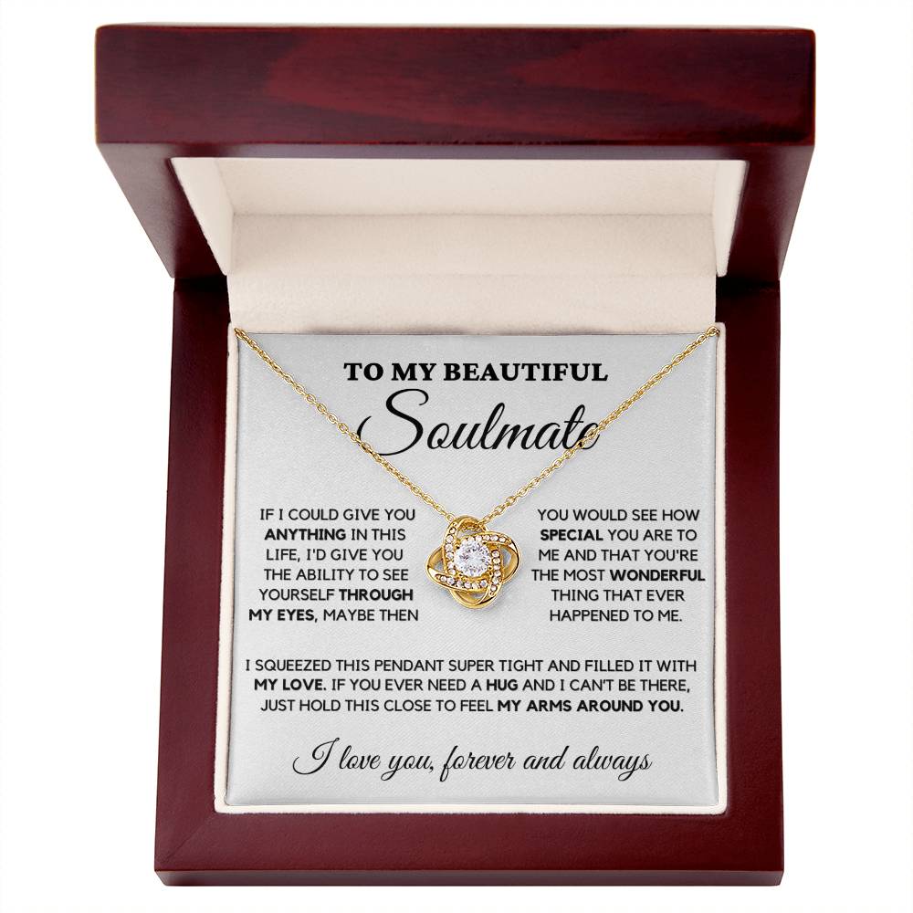To My Beautiful Soulmate I Love You Forever And Always, My Eyes, Necklace, Gift for Wife, Girlfriend, Fiance, Annviersary Gift, Valentine's Day Present, From Husband Necklace Love Knot