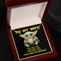 YODA ONE - MY WIFE - ELEGANT NECKLACE - To My Wife Yoda One I Met - To My Wife Necklace - Valentines Day Gifts For Wife - To My Wife Necklace From Husband