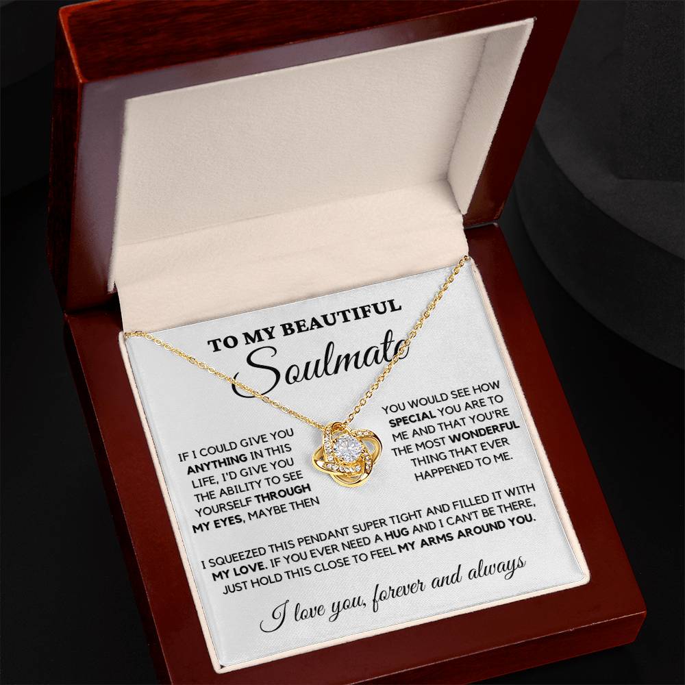 To My Beautiful Soulmate I Love You Forever And Always, My Eyes, Necklace, Gift for Wife, Girlfriend, Fiance, Annviersary Gift, Valentine's Day Present, From Husband Necklace Love Knot