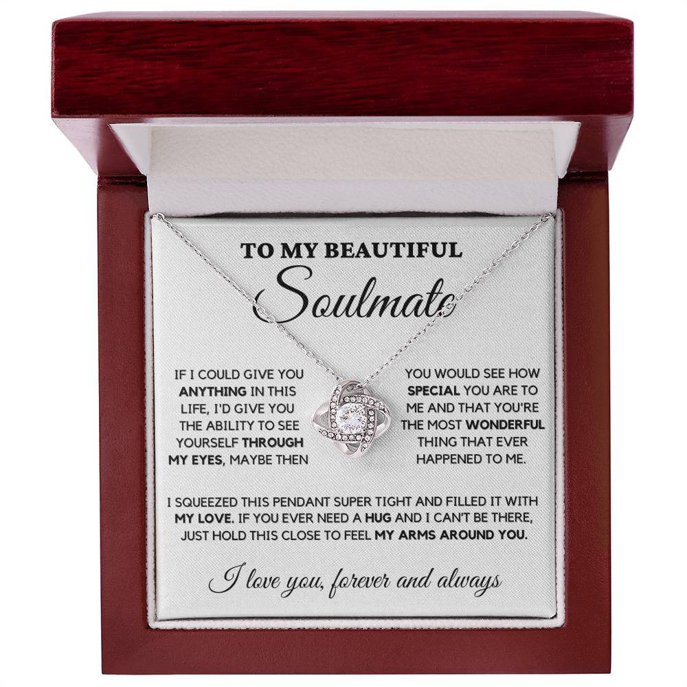 To My Beautiful Soulmate I Love You Forever And Always, My Eyes, Necklace, Gift for Wife, Girlfriend, Fiance, Annviersary Gift, Valentine's Day Present, From Husband Necklace Love Knot