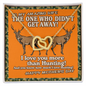 Hunting Lover Gifts - The one who didn't get away! I love you more than hunting! - Valentines Day Gifts For Wife - Mother's day gift for her - Love design neckless for her - Best gift for soulmate