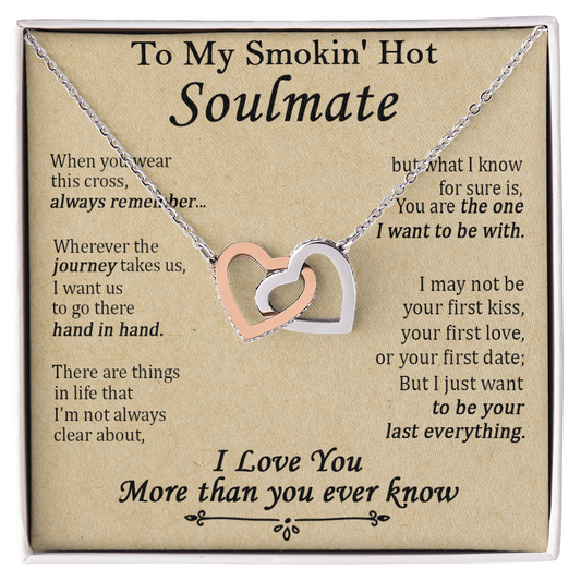 To My Smokin' Hot Soulmate - Gift For Your Soulmate - The One I Want To Be With - To My Queen - To My Wife Necklace Anniversary Gift For Wife - To My Wife Necklace From Husband