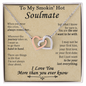 To My Smokin' Hot Soulmate - Gift For Your Soulmate - The One I Want To Be With - To My Queen - To My Wife Necklace Anniversary Gift For Wife - To My Wife Necklace From Husband