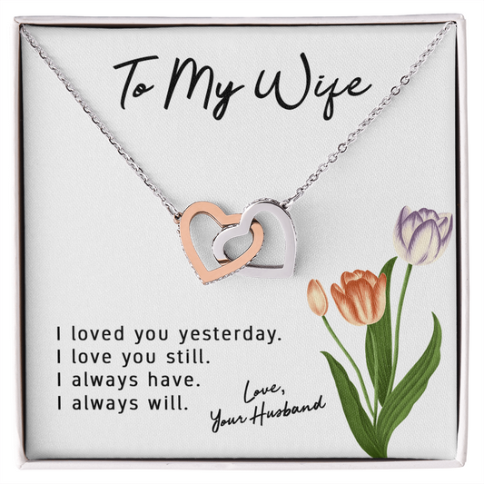 To My Wife - I Loved you yesterday - I Love You Still - I Always Have - I Always Will - To My Soulmate Necklace For Women - Love Knot - Necklace for Women - Diamond Necklace for wife