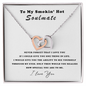 To My Smokin' Hot Soulmate - I love you Necklace - Love Necklace for Wife - Gift for Hot Wife - Necklace for Beloved one - Beat Gift for Wife - To My Queen