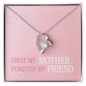 First My Mother Forever My Friend Forever Love Necklace, Mother Gift Mother's Day Gift for Mom from Daughter Son Kids, Birthday Gift Jewelry with Message Card and Gift Box