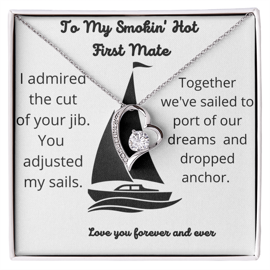 To My Smokin' Hot First Mate - Admired Your Jib Forever Love Necklace - To My Wife Necklace From Husband - To My Queen - To My Wife Necklace Anniversary Gift For Wife