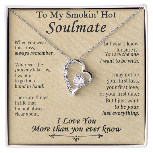 To My Smokin' Hot Soulmate - Gift For Your Soulmate - The One I Want To Be With - To My Soulmate Necklace For Women - To My Wife Necklace With Message Card