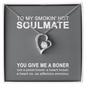 To My Smokin' Hot Soulmate - You Give Me A Boner - To My Wife Necklace With Message Card - Anniversary Gift For Wife - To My Beautiful Wife Necklace Boxed Jewellery - Personalised Card Gift for Wife from Husband Lover - Dirty Talk message Card