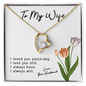 To My Wife - I Loved you yesterday - I Love You Still - I Always Have - I Always Will - To My Wife Necklace With Message Card - Anniversary Gift For Wife - Engagement Gift from Husband